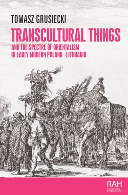 Transcultural Things And The Spectre Of