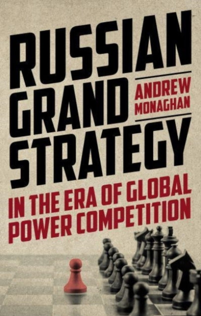 Russian Grand Strategy Era Global Poweh