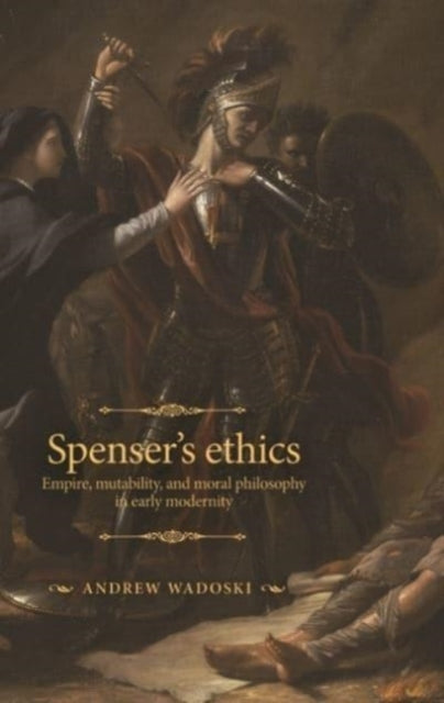 Spenser S Ethics Empire Mutability H