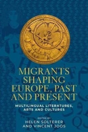Migrants Shaping Europe Past And Prese