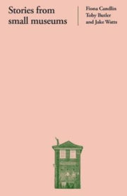 Stories From Small Museums