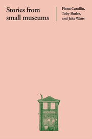 Stories From Small Museums