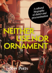 Neither Use Nor Ornament
