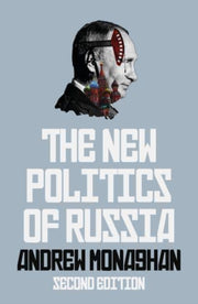 New Politics Of Russia By Monaghan, Andrew