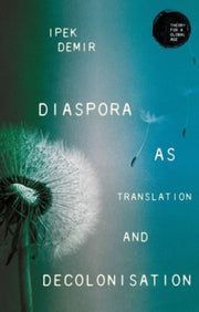 Diaspora As Translation And Decolonisat
