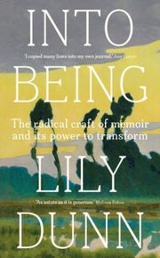 Into Being By Dunn, Lily