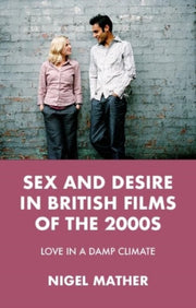 Sex And Desire In British Films Of The By Mather, Nigel