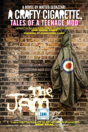 Crafty Cigarette-tales Of A Teenage Mod By Sedazzari, Matteo