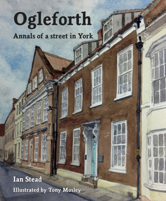 Ogleworth Annals Of A Street In New York By Stead, Ian