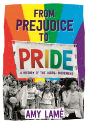 From Prejudice To Pride A History Of Lgb By Lam , Amy