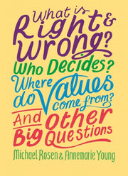 What Is Right & Wrong Who Decides Where