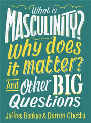 What Is Masculinity Why Does It Matter & By Boakye, Jeffrey