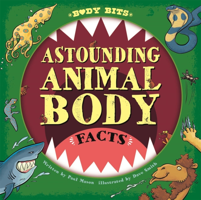 Body Bits Astounding Animal Body Facts