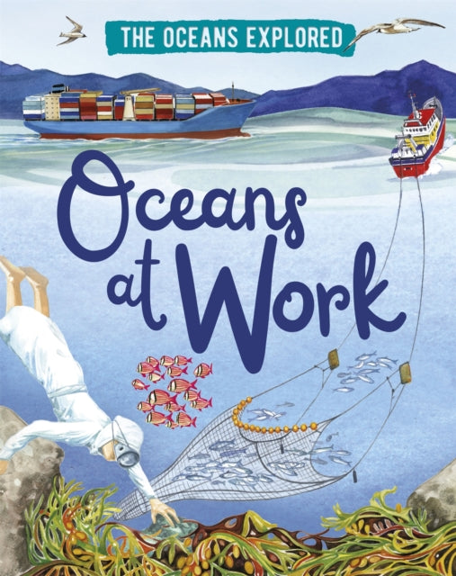 Oceans Explored Oceans At Work