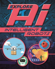 Explore Ai Intelligent Robots By Sonya Newland