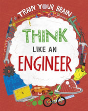 Train Your Brain Think Like An Enginee
