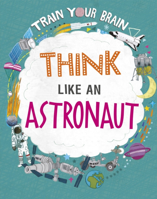 Train Your Brain Think Like An Astrona