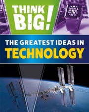 Think Big The Greatest Ideas In Techn