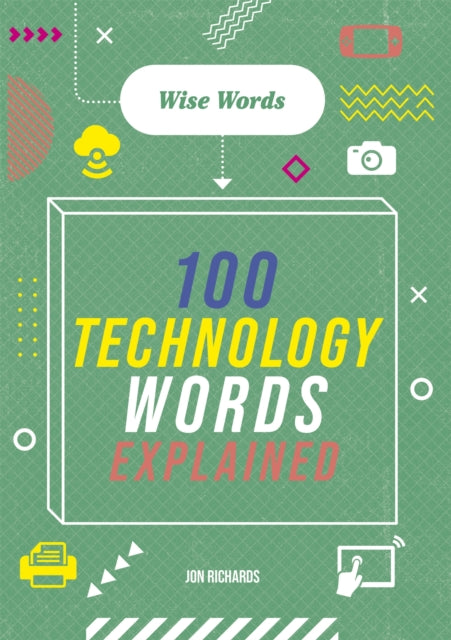 Wise Words 100 Technology Words Explai