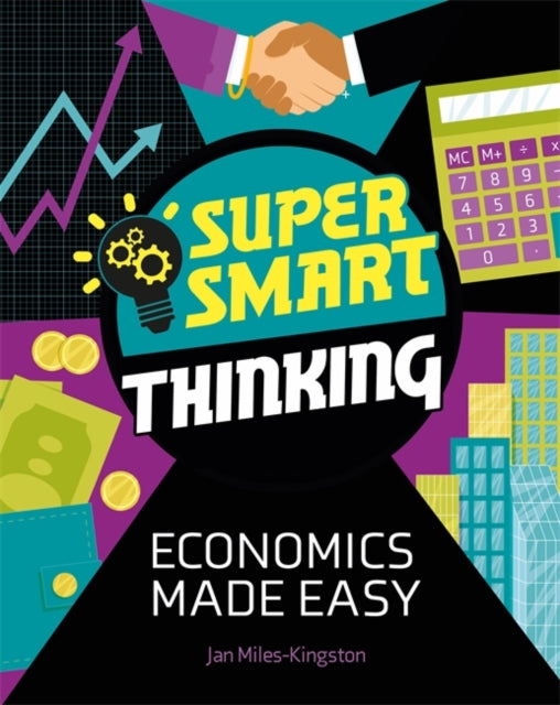 Super Smart Thinking Economics Made Easy