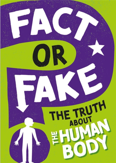 Fact Or Fake The Truth About The Human