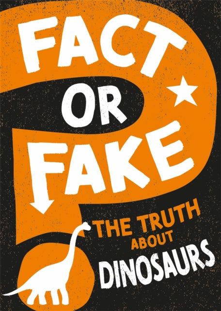 Fact Or Fake The Truth About Dinosaurs