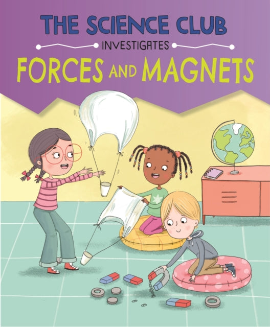 The Science Club Investigate Forces An