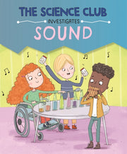 The Science Club Investigate Sound By Mary Auld