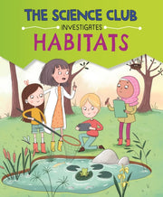 Science Club Investigate Habitats By Mary Auld