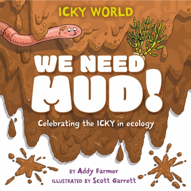 Icky World We Need Mud