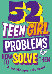 Problem Solved 52 Teen Girl Problems