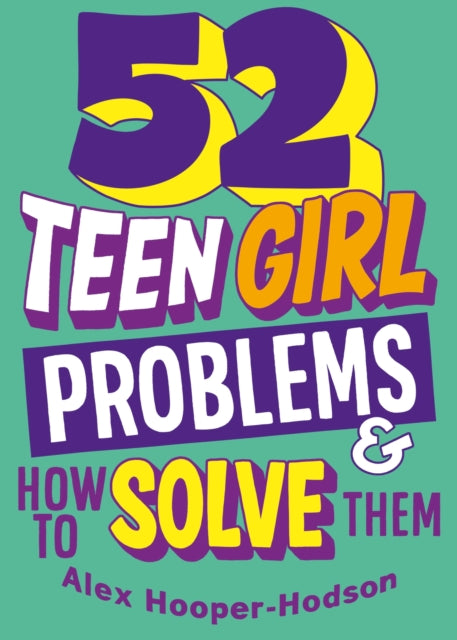 Problem Solved 52 Teen Girl Problems