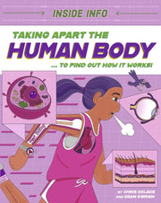 Inside Info Taking Apart The Human Bod
