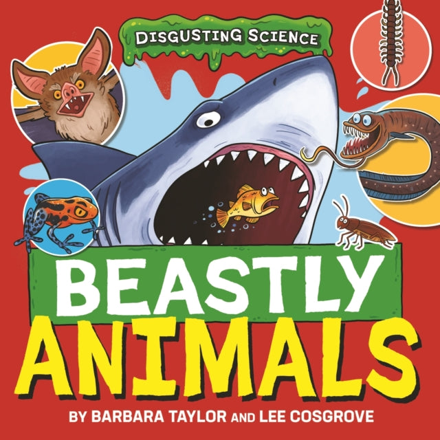 Disgusting Science Beastly Animals