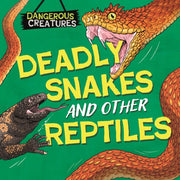 Dangerous Creatures Snakes And Other R