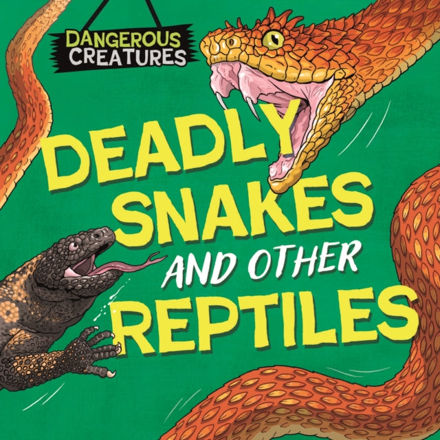 Dangerous Creatures Snakes And Other R