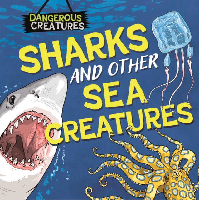 Dangerous Creatures Sharks And Other S By Lynn Huggins-cooper