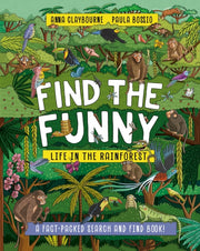 Find The Funny Life In The Rainforest By Anna Claybourne