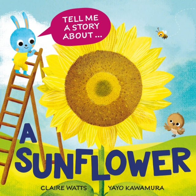 Tell Me A Story About A Sunflower By Claire Watts
