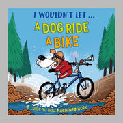 I Wouldnt Let A Dog Drive A Car