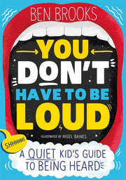 You Dont Have To Be Loud