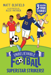 Unbelievable Football Superstar Strikers By Oldfield, Matt