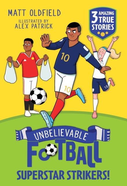 Unbelievable Football Superstar Strikers By Oldfield, Matt