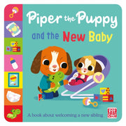 Piper The Puppy & The New Baby By Pat A Cake