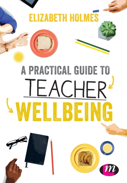 Practical Guide To Teacher Wellbeing