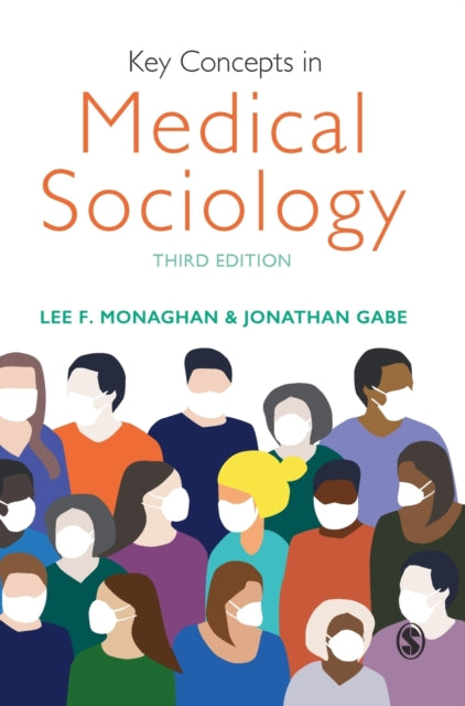 Key Concepts In Medical Sociology By Monaghan, Lee F.