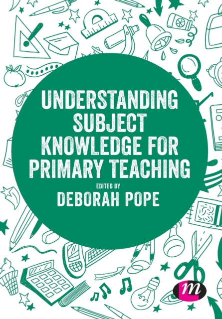 Understanding Subject Knowledge Primary By Pope, Deborah