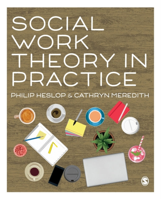 Social Work Theory In Practice By Heslop, Philip