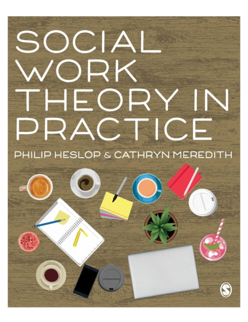 Social Work Theory In Practice By Heslop, Philip