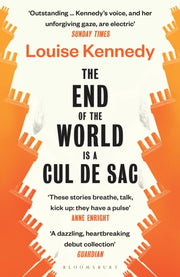 End Of The World Is A Cul De Sac By Kennedy, Louise